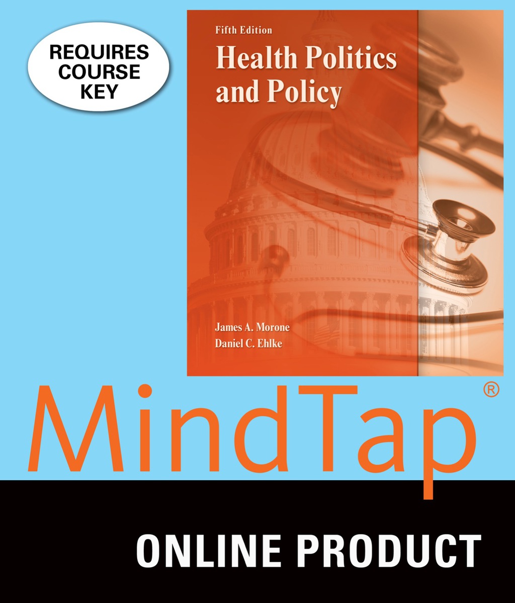 MindTap Health Administration & Management for Morone/Ehlke's Health Politics and Policy, 5th Edition, [Instant Access], 2 terms (12 months) 5th Edition â€“ PDF/EPUB Version Downloadable